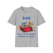 Load image into Gallery viewer, Fixer of All Things Dad T-Shirt